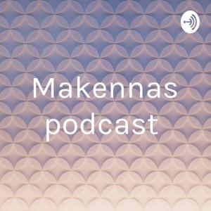 Makennas podcast