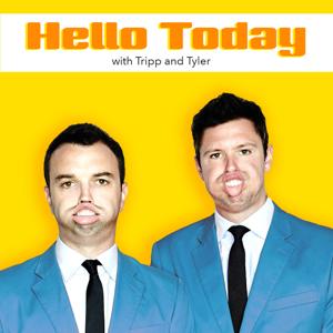 Hello Today with Tripp and Tyler