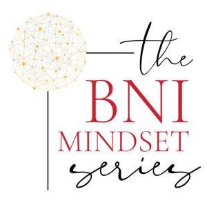 The BNI Mindset by Jessica