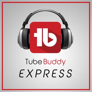 TubeBuddy Express: YouTube News and Discussion by Dusty Porter