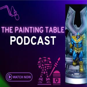 The Painting Table Podcast by Squidzillaink