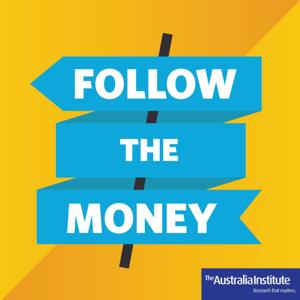 Follow The Money by The Australia Institute
