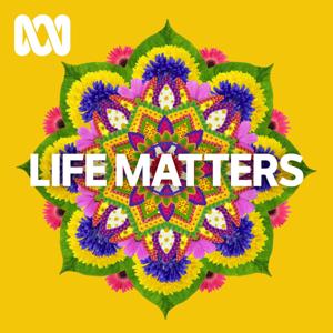 Life Matters - Separate stories podcast by ABC listen