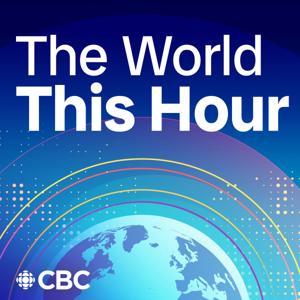 The World This Hour by CBC