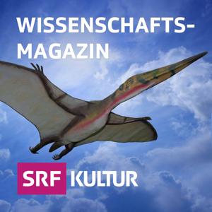 Wissenschaftsmagazin by Schweizer Radio und Fernsehen (SRF)