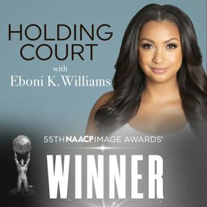 Holding Court with Eboni K. Williams by Uppity Productions LLC