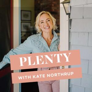 Plenty with Kate Northrup by Kate Northrup, Author, Entrepreneur, and Speaker