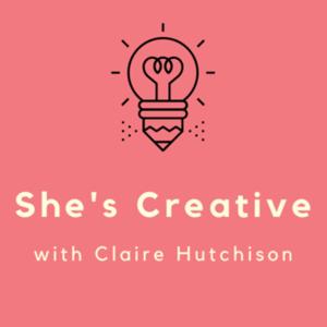 She's Creative with Claire Hutchison