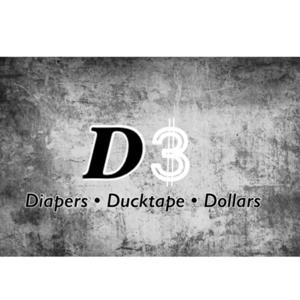 D3: Diapers • Duck Tape• Dollars