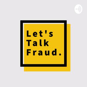 Let's Talk Fraud 