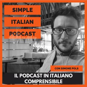 SIMPLE ITALIAN PODCAST | IL PODCAST IN ITALIANO COMPRENSIBILE | LEARN ITALIAN WITH PODCASTS by Simone Pols