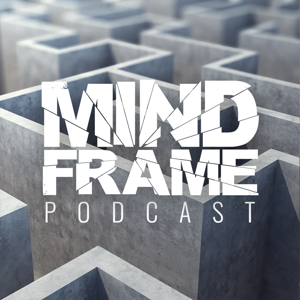 MindFrame Podcast by Written by David J. Moton and Produced By Brent Van Tassel
