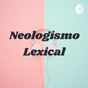 Neologismo Lexical - Podcast