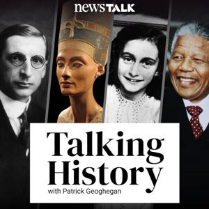 Talking History with Patrick Geoghegan by Newstalk