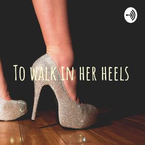 To walk in her heels