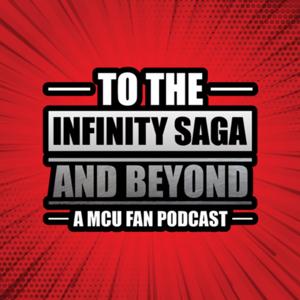 To The Infinity Saga and Beyond: A MCU Fan Podcast : X-Men 97 Recaps and Deadpool & Wolverine News by LogJam Media