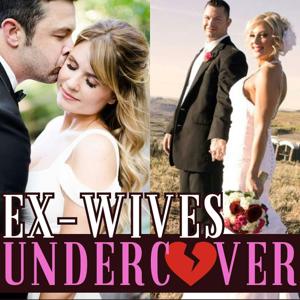 Ex-Wives Undercover: Liars, Cheaters & Love Cons by Double A Productions