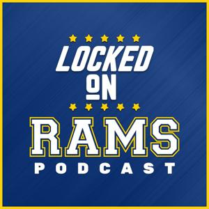 Locked On Rams - Daily Podcast On The Los Angeles Rams by Locked On Podcast Network, Doug McKain, Travis Rodgers