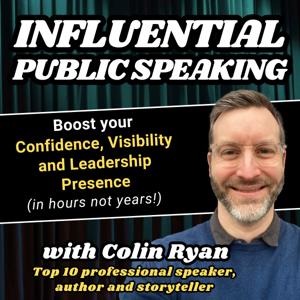 Influential Public Speaking for Leaders and Professionals by Colin Ryan