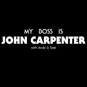 My Boss Is John Carpenter