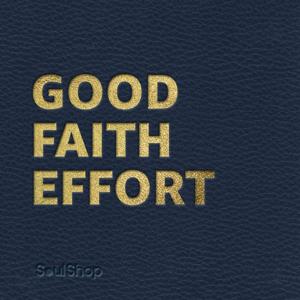 Good Faith Effort by SoulShop