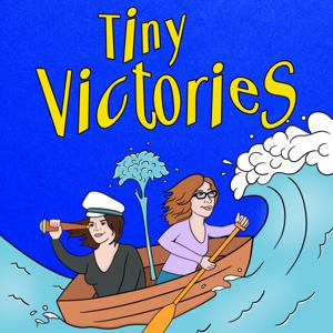 Tiny Victories by Annabelle Gurwitch, Laura House, Maximum Fun