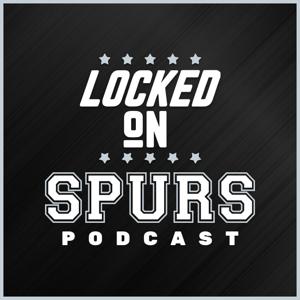 Locked On Spurs - Daily Podcast On The San Antonio Spurs by Jeff Garcia, Locked On Podcast Network