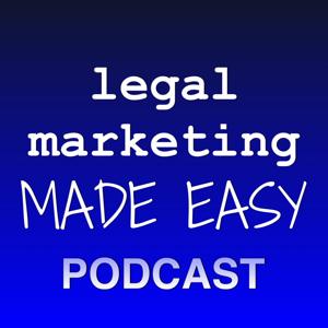 The Legal Marketing Made Easy Podcast