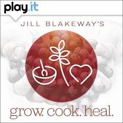 Jill Blakeway's Grow Cook Heal