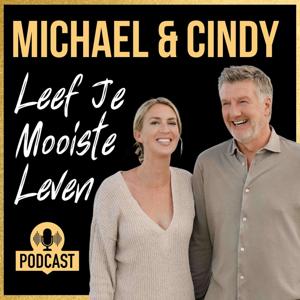 Leef Je Mooiste Leven Podcast by Michael & Cindy Pilarczyk