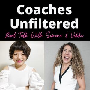 Coaches Unfiltered: Real Talk with Simone & Vikki by Vikki Louise