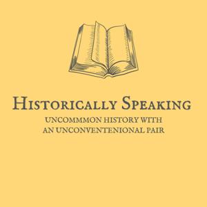Historically Speaking Podcast