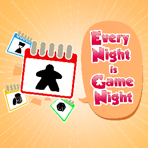Every Night is Game Night by Board Gamers Anonymous