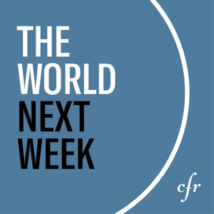 The World Next Week by Council on Foreign Relations