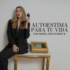 Autoestima para tu vida by María José Álvarez Betín