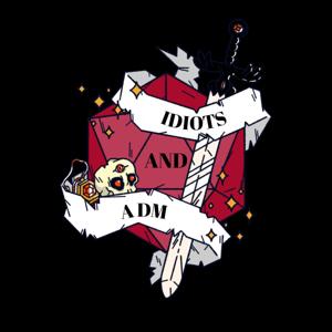 Idiots and a DM | A Dungeon And Dragons Podcast