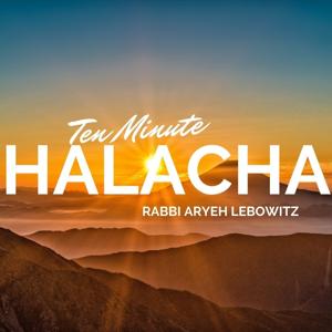 Ten Minute Halacha by Rabbi Aryeh Lebowitz
