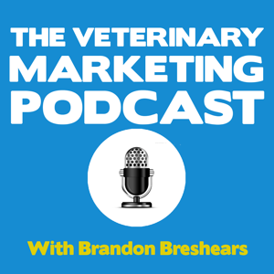 The Veterinary Marketing Podcast by Brandon Breshears