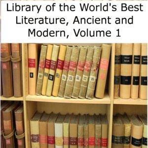 Library of the World's Best Literature, Ancient and Modern, volume 01 by Various