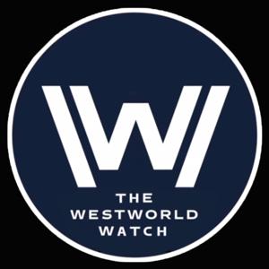 Westworld - The Westworld Watch | A podcast about HBO's Original Show Westworld