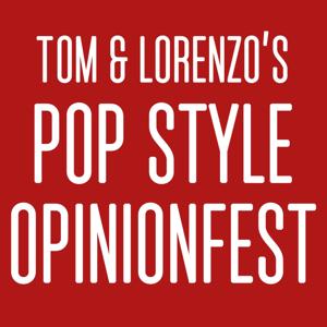Tom & Lorenzo's Pop Style Opinionfest by tomandlorenzo