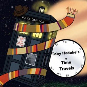 Doctor Who: Toby Hadoke’s Time Travels by Toby Hadoke