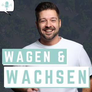 WAGEN & WACHSEN by Bastian Breitenborn | Inspirierende Interviews für deine Persönlichkeitsentwicklung.