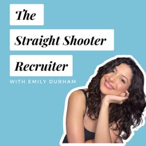 The Straight Shooter Recruiter by Emily Durham