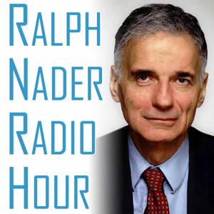 Ralph Nader Radio Hour by Ralph Nader Radio Hour