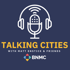 Talking Cities with Matt Enstice And Friends