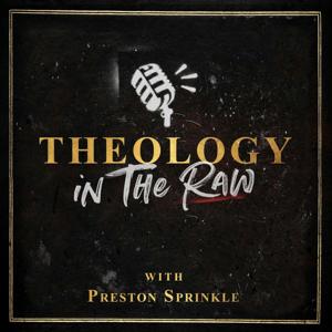 Theology in the Raw by Preston Sprinkle