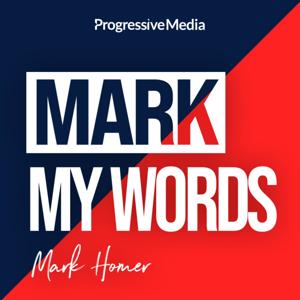 Mark My Words Podcast by Mark Homer