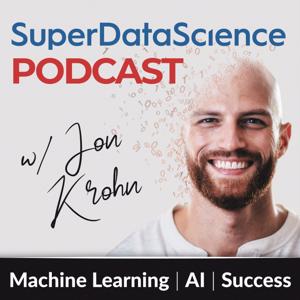 Super Data Science: ML & AI Podcast with Jon Krohn by Jon Krohn