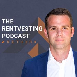 The Rentvesting® Podcast - Rethink. Reinvent. Rentvest.